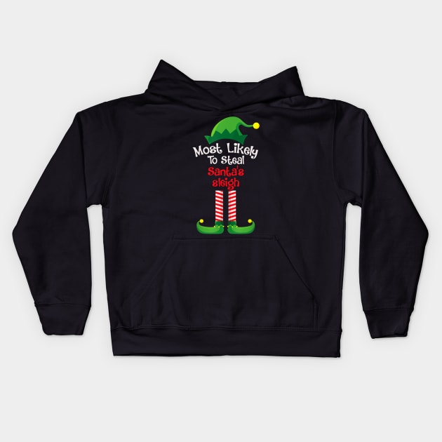 Most Likely To Steal Santa's Sleigh Kids Hoodie by fenektuserslda